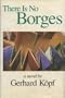 There Is No Borges
