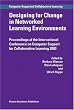 Designing for Change in Networked Learning Environments (Computer-Supported Collaborative Learning Series)