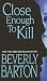Search : Close Enough To Kill
