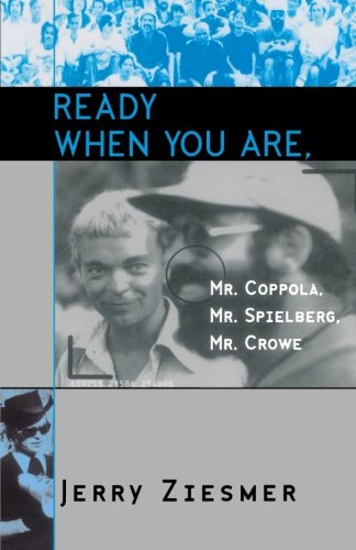 Ready When You Are, Mr. Coppola, Mr. Spielberg, Mr. Crowe (The Scarecrow Filmmakers Series)