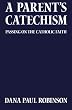 A Parent's Catechism: Passing on the Catholic Faith