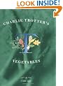 Charlie Trotter's Vegetables