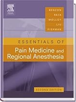 Essentials of Pain Medicine: REVIEW-CERTIFY-PRACTICE, 2e Essentials of Pain Medicine: REVIEW-CERTIFY-PRACTICE, 2e