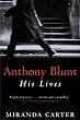 Anthony Blunt: His Lives