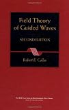Field Theory of Guided Waves (IEEE Press Series on Electromagnetic Wave Theory)