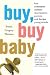 Buy, Buy Baby: How Consumer Culture Manipulates Parents and Harms Young Minds