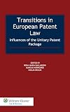 Transitions in European patent law : Influences of the unitary patent package