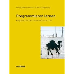 Programmieren lernen: Aufgaben f�r den Informatikunterricht - Sekundarstufe II