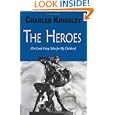 The Heroes (or Greek Fairy Tales for My Children) by Charles Kingsley