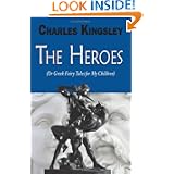 The Heroes (or Greek Fairy Tales for My Children) by Charles Kingsley