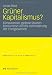 Grüner Kapitalismus?: Klimawandel, globale Staatenkonkurrenz und die Verhinderung der Energiewende (Energiepolitik und Klimaschutz)