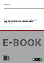 Analyse kommunikativer und textlicher Merkmale in Multi User Dungeons (MUDs) im Vergleich zum IRC/ICQ-Chat