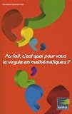 Au fait, c'est quoi pour vous la virgule en math�matiques ?