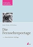 Image de Die Fernsehreportage (Praktischer Journalismus)