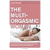 The Multi-Orgasmic Woman: Sexual Secrets Every Woman Should Know