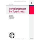 Verkehrstr�ger im Tourismus: Luftverkehr, Bahnverkehr, Stra�enverkehr, Schiffsverkehrvon "Axel Schulz"