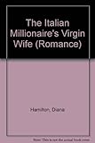 The Italian millionaire's virgin wife