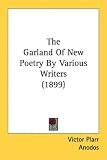 The Garland Of New Poetry By Various Writers (1899)