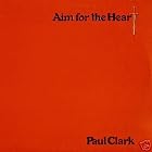 Aim for the Heart by  Paul Clark, Abraham Laboriel, Harlan Rogers, Hadley Hockensmith, and Curt Bartlett 