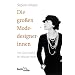 Die gro�en Modedesignerinnen: Von Coco Chanell bis Miuccia Prada