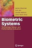 Biometric Systems: Technology, Design and Performance Evaluation