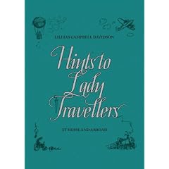 Hints to Lady Travellers: At Home and Abroad (Royal Geographic Society)