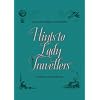 Hints to Lady Travellers: At Home and Abroad (Royal Geographic Society)