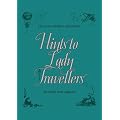 Hints to Lady Travellers: At Home and Abroad (Royal Geographic Society)