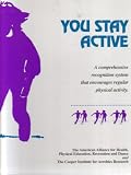 You Stay Active: The You Stay Active Recognition System/The You Stay Active Handbook (A Comprehensive Recognition System That Encourages Physical Activity)