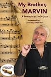 My Brother Marvin a Memoir By Zeola Gaye