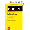 Duden 01. Die deutsche Rechtschreibung: Das umfassende Standardwerk auf der Grundlage der neuen amtlichen Regeln: Band 1