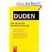 Duden 01. Die deutsche Rechtschreibung: Das umfassende Standardwerk auf der Grundlage der neuen amtlichen Regeln: Band 1