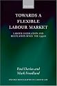 Towards a Flexible Labour Market: Labour Legislation and Regulation since the 1990s (Oxford Monographs on Labour Law)