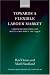 Towards a Flexible Labour Market: Labour Legislation and Regulation Since the 1990s (Oxford Monographs on Labour Law)