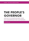 The People's Govenor - Die Wahl Arnold Schwarzeneggers zum Gouverneur von Kalifornien - Ralf G�ldenzopf