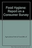 Food hygiene : report on a consumer survey