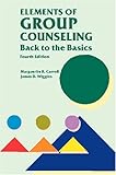 Elements of group counseling : back to the basics