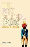The Postcolonial Exotic: Marketing the Margins
