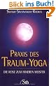 Praxis des Traum-Yoga - Die Reise zum inneren Meister