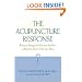 The Acupuncture Response : Balance Energy and Restore Health--A Western Doctor Tells You How