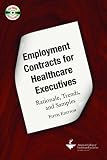 Employment Contracts for Healthcare Executives: Rationale, Trends, and Samples