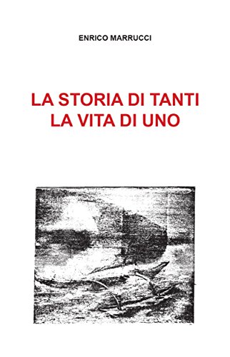 La storia di tanti, la vita di uno (Italian Edition)