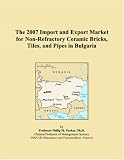 The 2007 Import and Export Market for Non-Refractory Ceramic Bricks, Tiles, and Pipes in Bulgaria