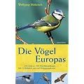Die V�gel Europas - 654 Arten in 1300 Einzeldarstellungen. Mit 112 Bildtafeln und 450 Verbreitungskarten