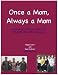 Once A Mom, Always A Mom, Parenting 17-30 year olds?!? What We Wish We'd Known!