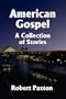 AMERICAN GOSPEL: A Collection of Stories