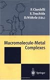 Macromolecule-metal complexes Macromolecule-metal complexes