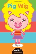 Flip-a-Word: Pig Wig Flip-a-Word: Pig Wig