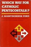 Which way for Catholic pentecostals?