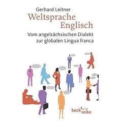 Weltsprache Englisch: Vom angels�chsischen Dialekt zur globalen Lingua franca